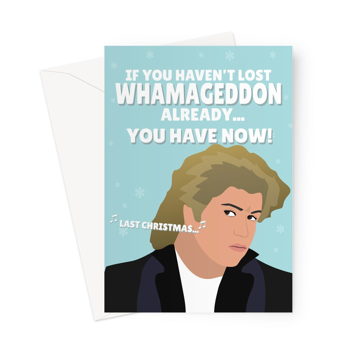 If You Haven't Lost Whamageddon Already... You Have Now George Michael Last Christmas Love Fan Funny Game Greeting Card