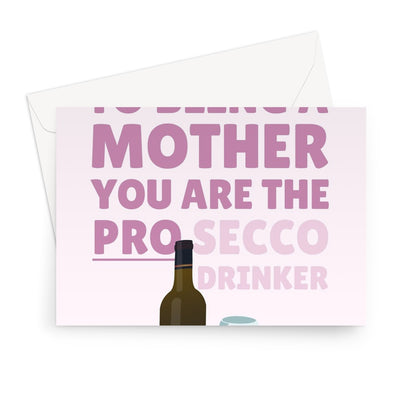 Mother You Are The Pro (Prosecco) Funny Alcohol Mother's Day Wine Fan Pun Mum Mom Greeting Card