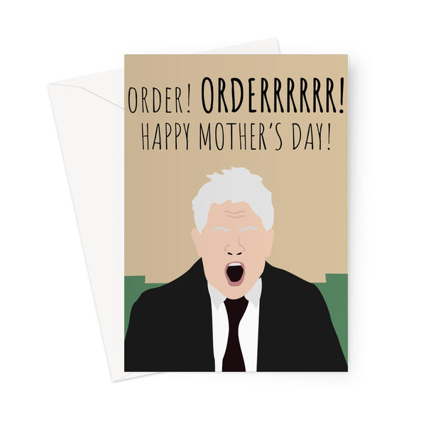 ORDER Happy Mother's Day John Bercow Speaker Funny Politics Fan Brexit Mum Mom  Greeting Card