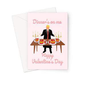 Donald Trump Valentine's Day Card - 'Dinner's On Me'