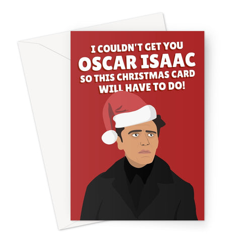 I couldn't get you Oscar Isaac so this Christmas card will have to do funny celebrity fancy love fan Greeting Card