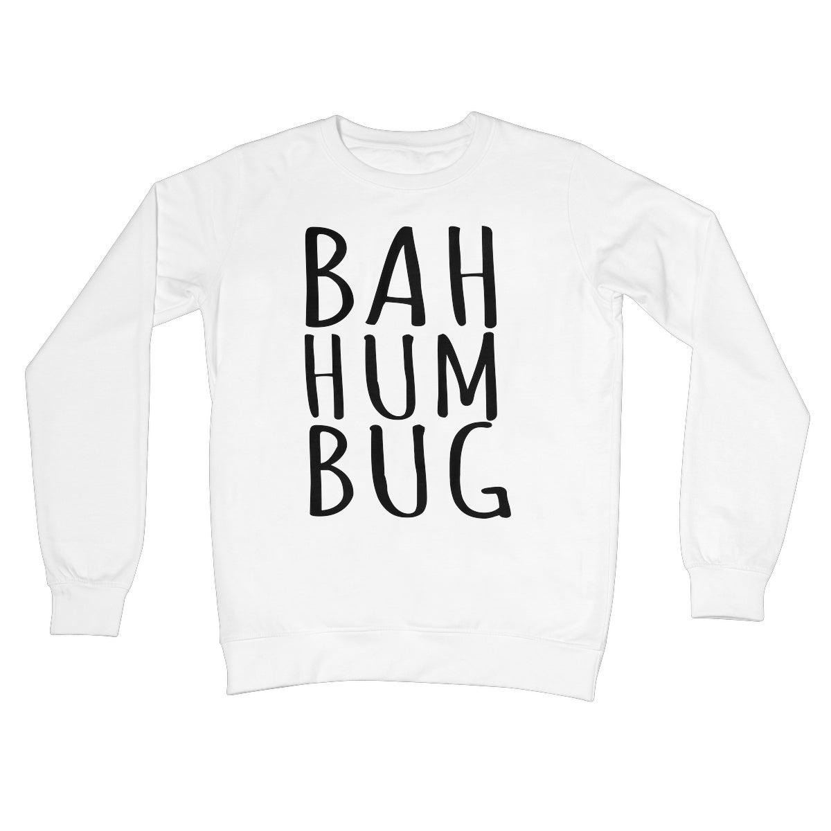 Bah Hum Bug Jumper Funny Anti Christmas Xmas Festive Hate Meme Grumpy Cute Bahhumbug Text Gift Crew Neck Sweatshirt