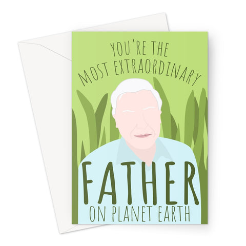 You're The Most Extraordinary Father on Planet Earth David Attenborough Fan Love Birthday Nature TV Father's Day Dad Papa  Greeting Card