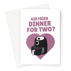 Air Fried Dinner For Two? Funny Love Cooking Food Valentine's Day Anniversary  Greeting Card