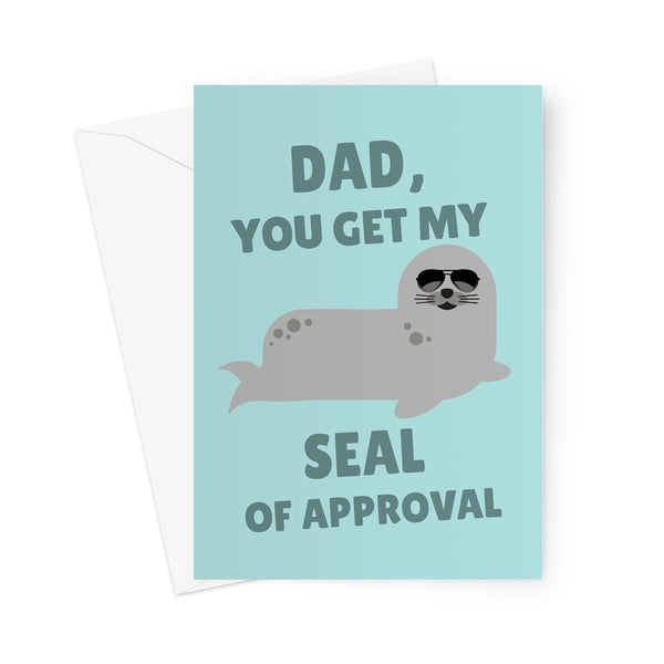 Dad You Get My Seal Of Approval Funny Animal Nature Card Father's Day Birthday Sea Greeting Card