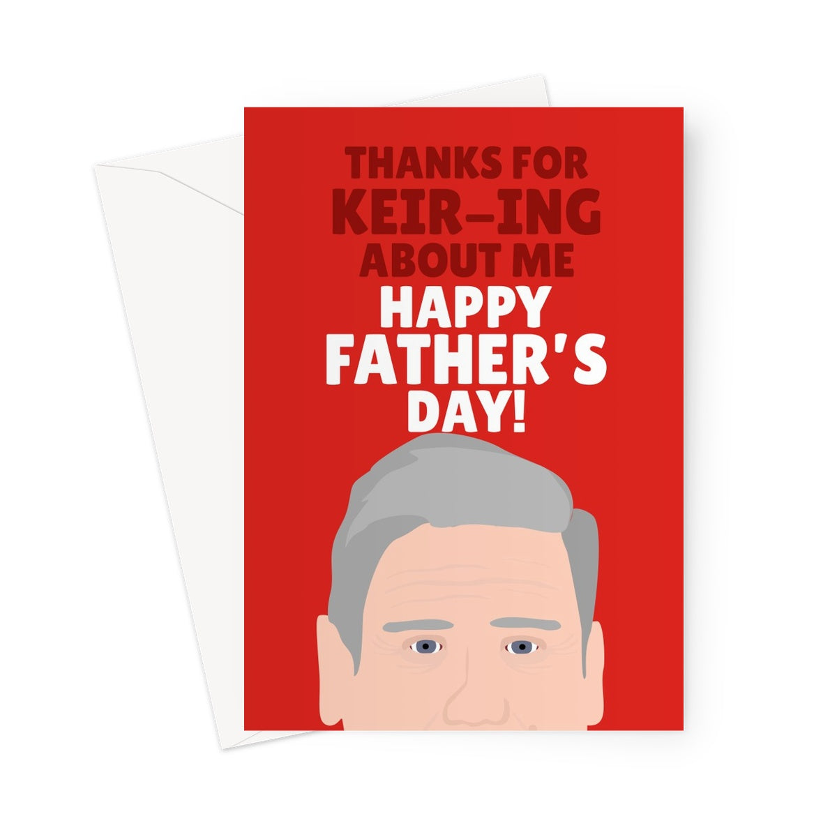 Thanks for Keir-ing About Me Happy Father's Day Keir Starmer Election UK Politics Dad Labour Greeting Card