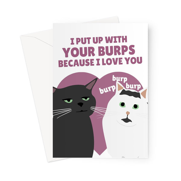 I Put Up With Your Burps Because I Love You Funny Tiktok Cats Burping Smelly Valentine's Day Anniversary  Greeting Card