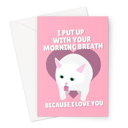 I Put Up With Your Morning Breath Because I Love You Funny Sick Cat pet Valentine's Day Anniversary Tiktok Greeting Card