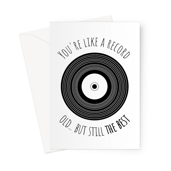 You're Like a Record Old.. But Still The Best Funny Dad Birthday Father's Day Papa Retro Music Classic Vinyl  Greeting Card