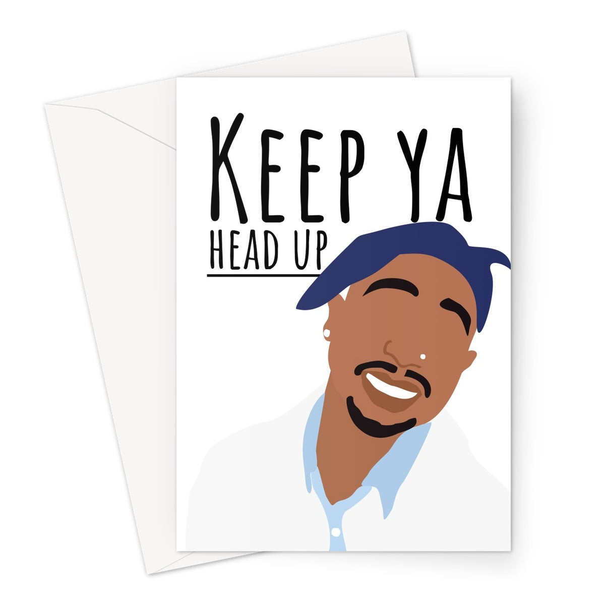 Keep Ya Head Up Tupac 2Pac Positive Love Quanrantine Pandemic Social Isolation Distance Miss You Birthday Anniversary Greeting Card