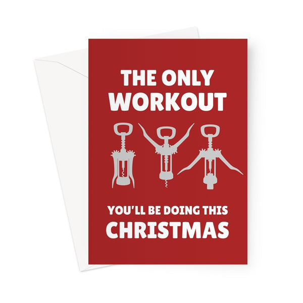 The only workout you'll be doing this Christmas wine cork screw funny drink alcohol exercise  Greeting Card