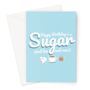 Happy Birthday to my Sugar and tea and rum CUSTOM Greeting Card