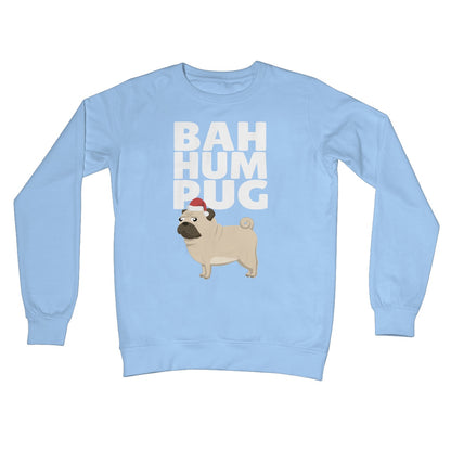 Bah Hum Pug Sweater Jumper Pet Cute Grumpy Anti Christmas Xmas Black From the Dog Humbug Humpug Crew Neck Sweatshirt