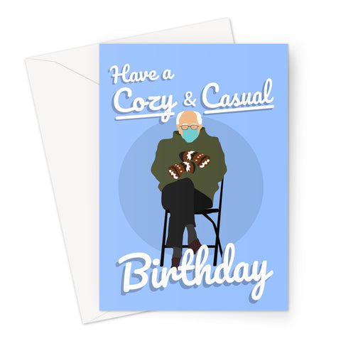 Have a Cozy and Casual Birthday Bernie Sanders Mittens Sitting Meme Funny Cute Democrat Biden Inauguration Lockdown  Greeting Card