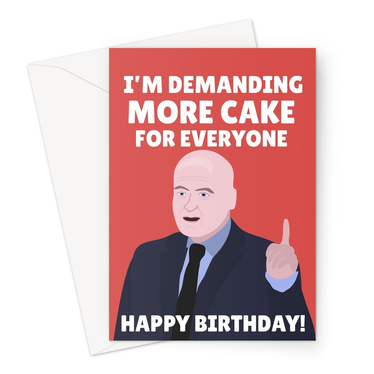 I Demand More Cake For Everyone Happy birthday Funny Mick Lynch Trade Union Rail Strike Politics Tory Greeting Card