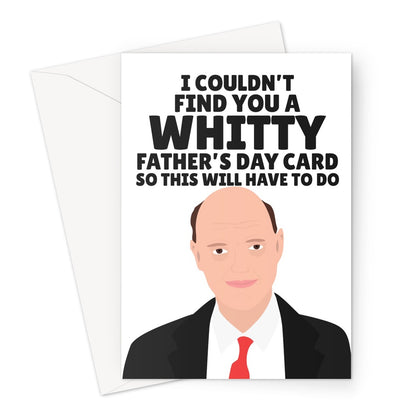 I Couldn't Find You A Whitty Father's Day Card So This Will Have To Do Funny Dad Politics Covid Briefings Boris Chris Whitty Witty Greeting Card