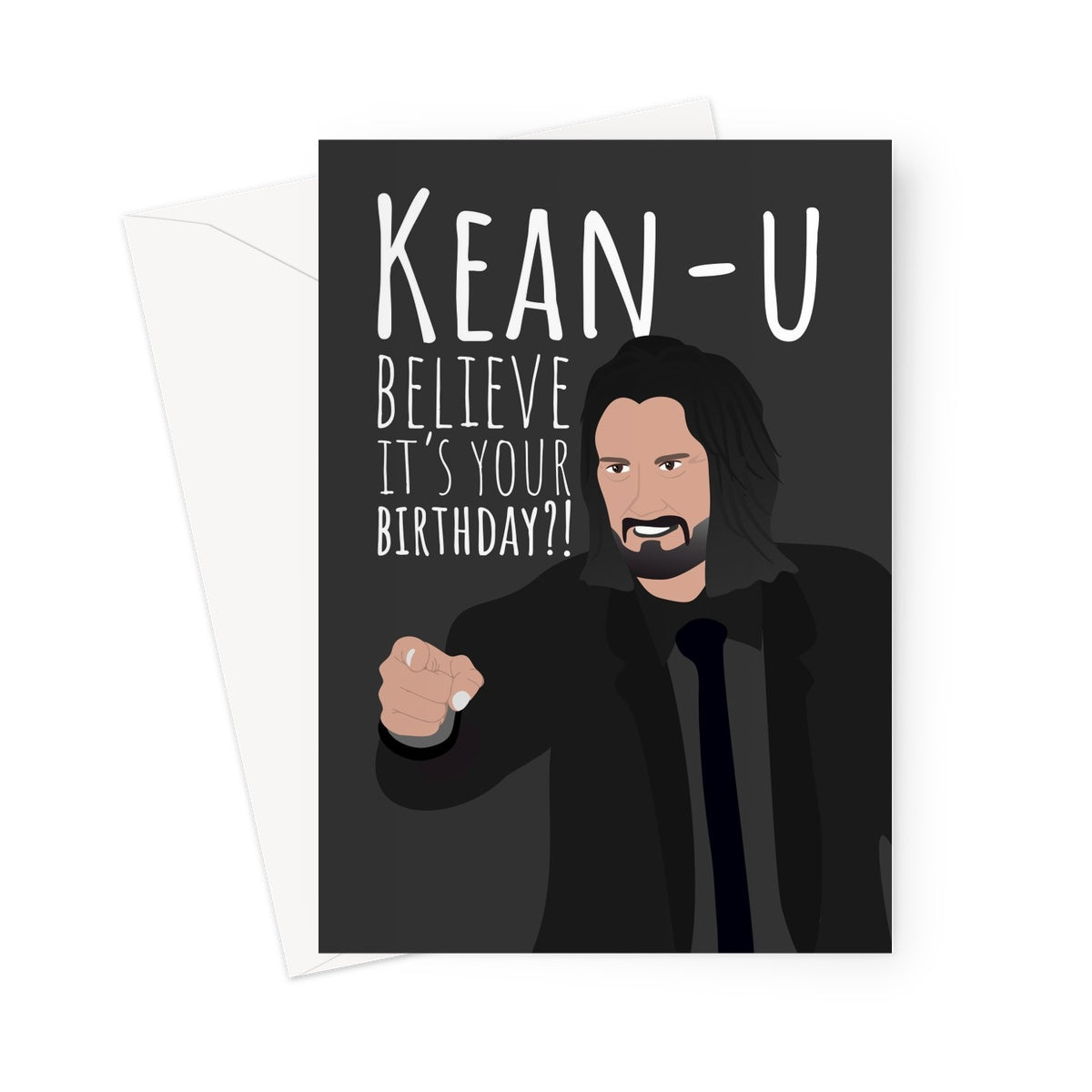 Kean - u Believe It's Your Birthday ?! Funny Happy Keanu Reeves Fan Film Movie Breathtaking   Greeting Card