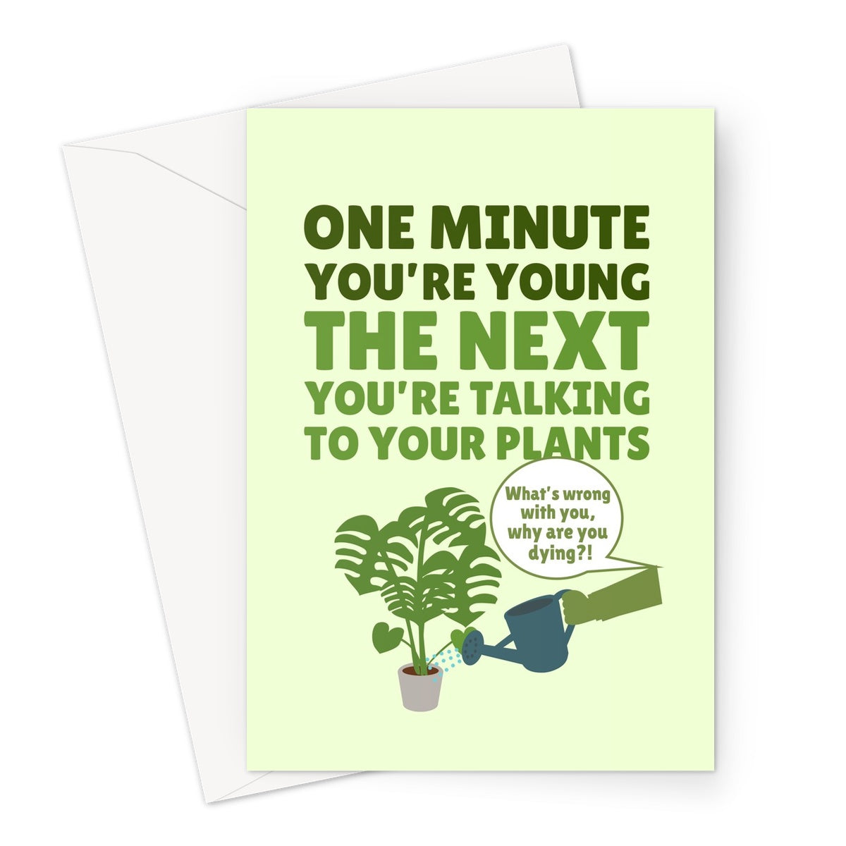 One Minute You're Young The Next You're Talking To Your Plants Birthday Funny Monstera Plant Mom Getting Older  Greeting Card