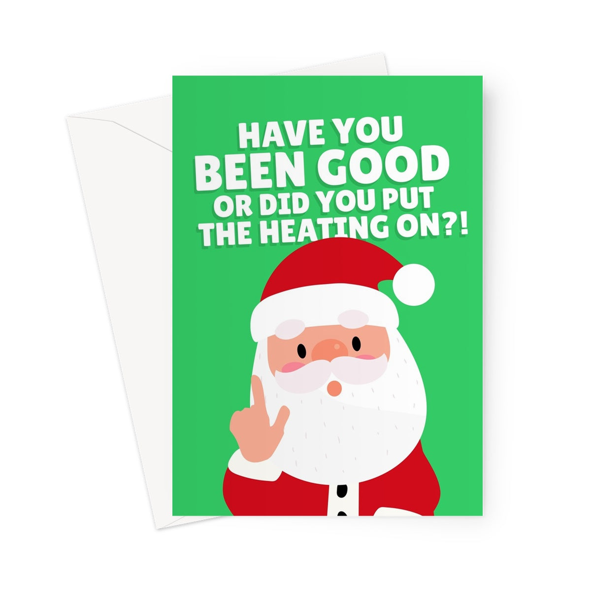 Have You Been Good Or Did You Put The Heating On Funny Santa Clause Naughty or Nice Cost of Living Energy Bills Greeting Card