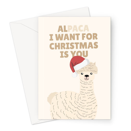 All I Want For Christmas Is You Alpaca Pun Animal Farm Love Hairy Llama Fan Cute Kawaii Greeting Card