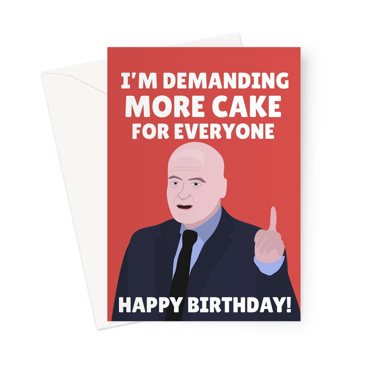 I Demand More Cake For Everyone Happy birthday Funny Mick Lynch Trade Union Rail Strike Politics Tory Greeting Card