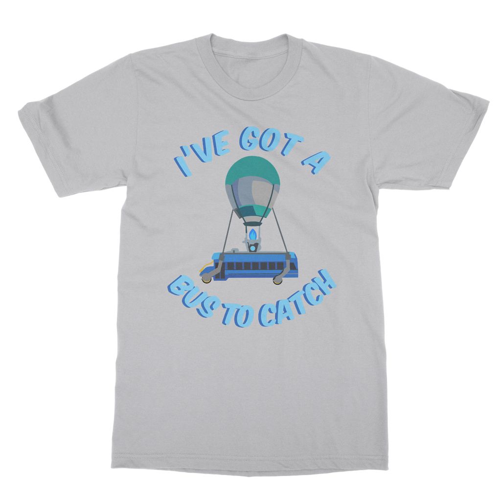 I've Got A Bus To Catch Fortnite T-Shirt (Gamer Collection)