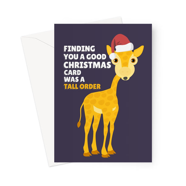 Finding You a Good Christmas Card Was a Tall Order Giraffe Zoo Animal Nature Punny Funny Love Fan Xmas Greeting Card
