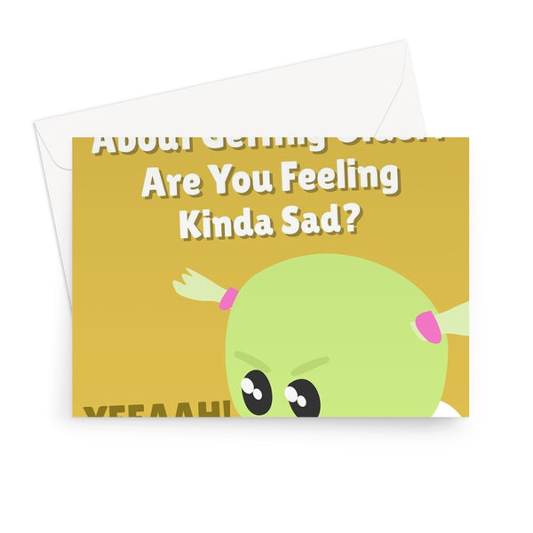 Are You Feeling Mad About Getting Older? Are You Feeling Kinda Sad? Funny Birthday Nanalan Tiktok Cute Greeting Card