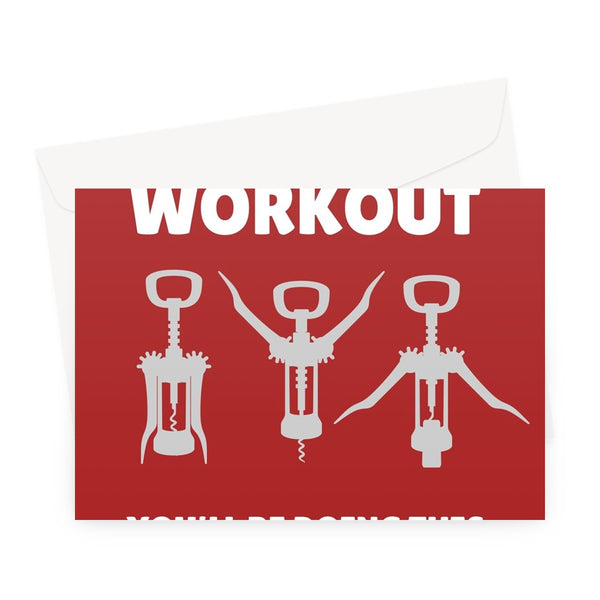 The only workout you'll be doing this Christmas wine cork screw funny drink alcohol exercise  Greeting Card