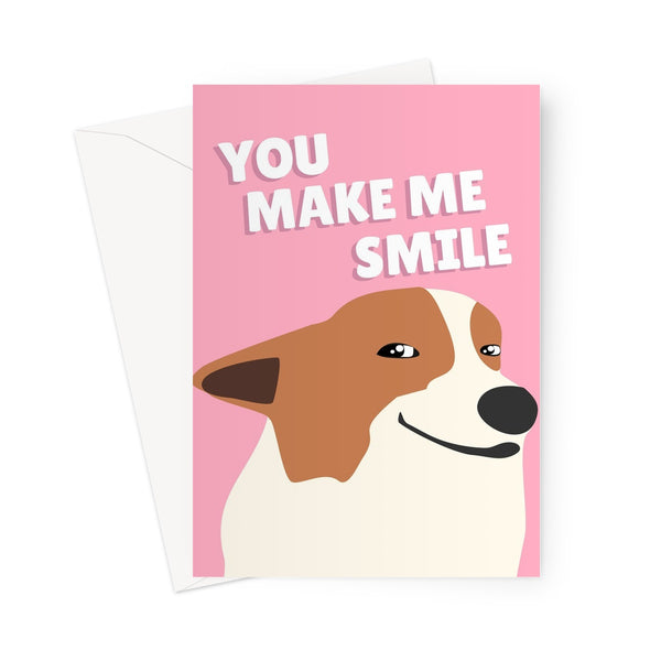 You Make Me Smile Cheeky Corgi Dog Smile Meme Tiktok Valentine's Day Anniversary Greeting Card