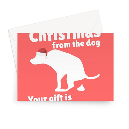 Merry Christmas From The Dog Your Gift Is Wating to be Picked Up Funny Pet Owner Puppy Poo Poop Cheeky Love Greeting Card