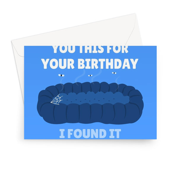 I Got You This For Your Birthday I Found It In The Street But It Should Be Fine... Funny Blue Couch Chair Sofa Meme Viral Video Greeting Card