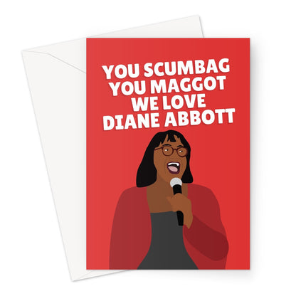 You Scumbag You Maggot We Love Diane Abbott Funny Alternative  Lyrics Fairytale  Christmas Song  Labour Politics Greeting Card