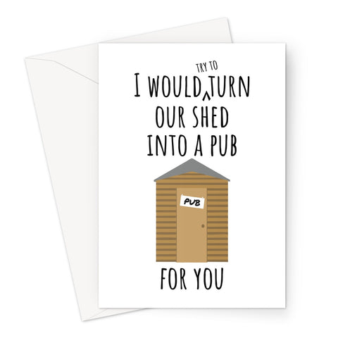 I Would (Try to) Turn Our Shed Into a Pub For You Pandemic Lockdown Easing Social Distance Viral Meme Garden Bar DIY Greeting Card