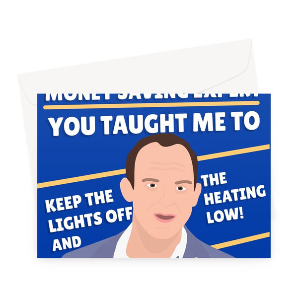 Happy Father's Day to My Money Saving Expert You Taught Me To Keep The Lights off and Heating Low Funny Martin Lewis Cost of Living Crisis Greeting Card