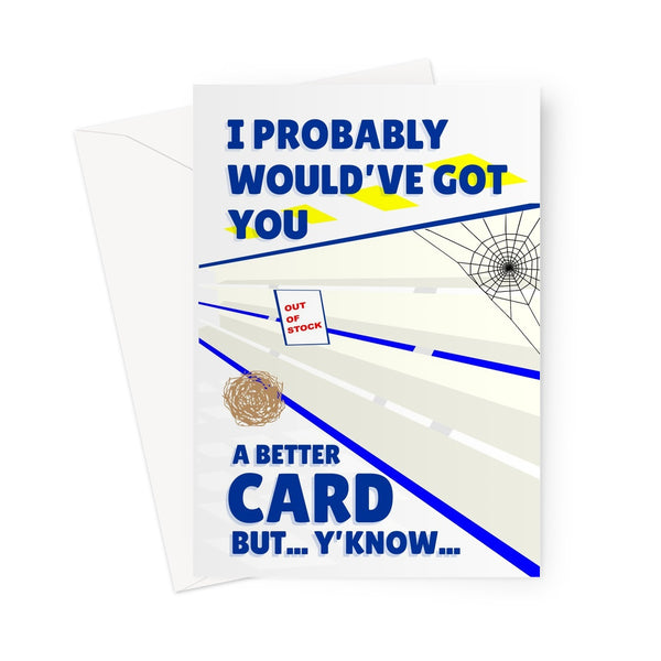 I Probably Would've Got You a Better Card But... (Brexit) Birthday Anniversary Leaving Congrats Funny Empty Shelves Drivers Politics Political Boris Greeting Card