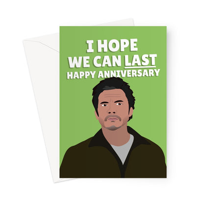 I Hope We Can Last Happy Anniversary Funny Pedro Pascal Celebrity Film Movie Tv Show Fancy Fan Icon Greeting Card