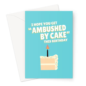 I Hope You Get Ambushed By Cake For Your Birthday (Cake Slice) Funny Boris Johnson Partygate scandal Partying Greeting Card