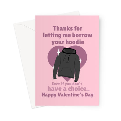 Thanks For Letting Me Borrow Your Hoodie Even If You Don't Have a Choice Valentine's Day Funny Couples Clothes Greeting Card