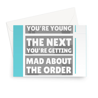 One Minute You're Young The Next You're Getting Mad About The Order Of Food In The Fridge Funny Birthday Getting Older Cooking Greeting Card