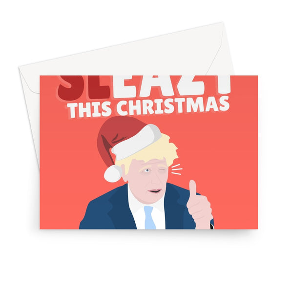 Take it SLEAZY This Christmas Boris Johnson Tory Sleaze Government Funny Politics Easy Relax Greeting Card