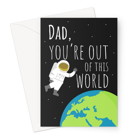 Dad, You're Out of This World Funny Cute Dad Papa Space Nerd Birthday Father's Day Greeting Card
