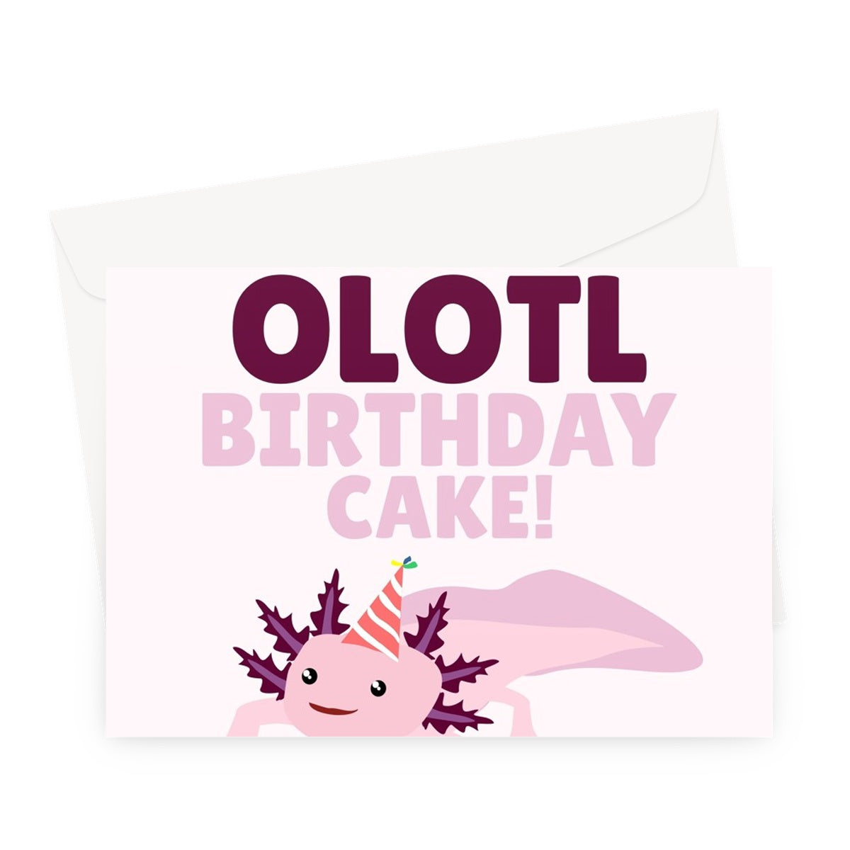 Enjoy Olotl Birthday Cake Cute Axolotl Lizard Animal Pet Pink Pun Greeting Card