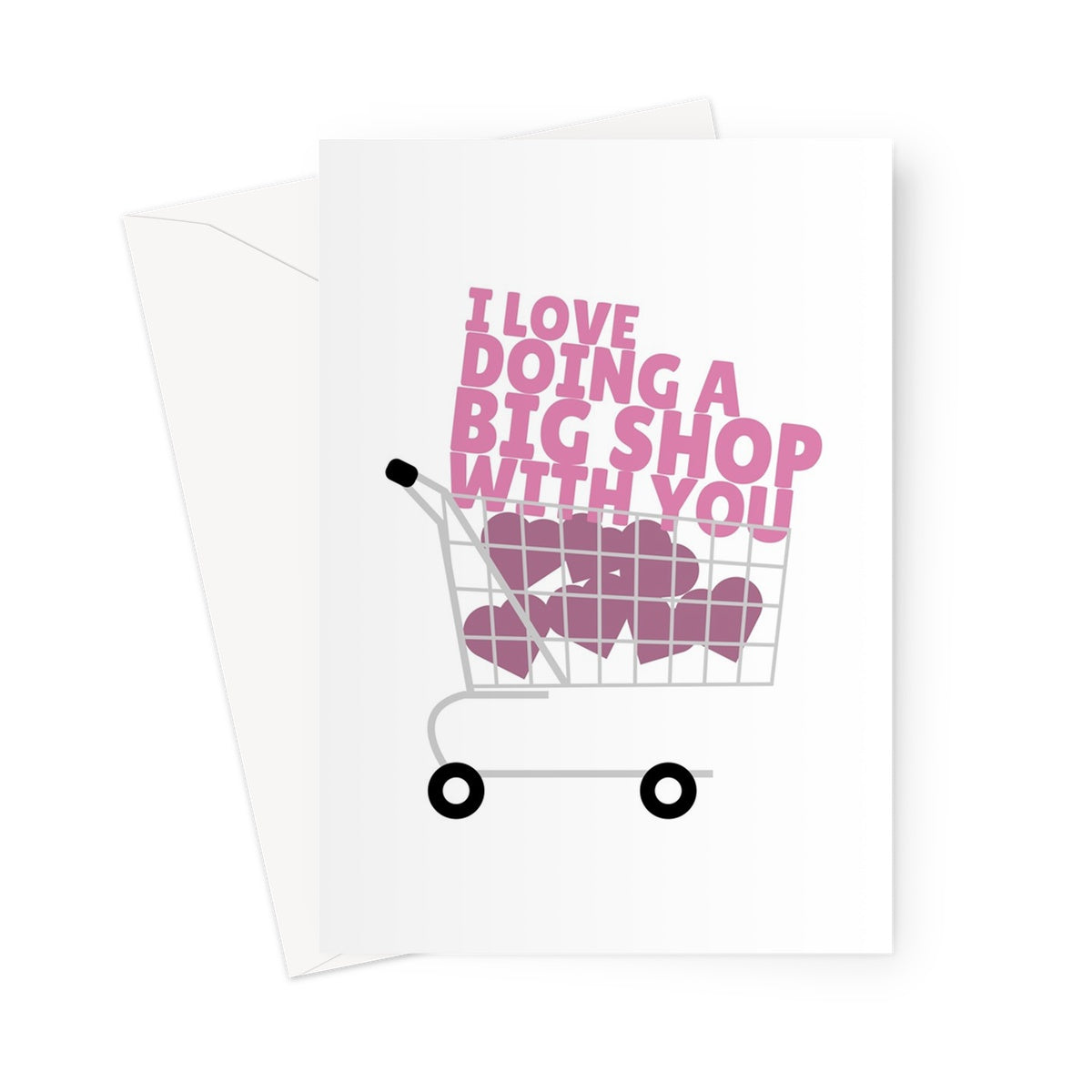 I Love Doing A Big Shop With You Funny Living Together Food Home Cooking Valentine's Day Anniversary Greeting Card