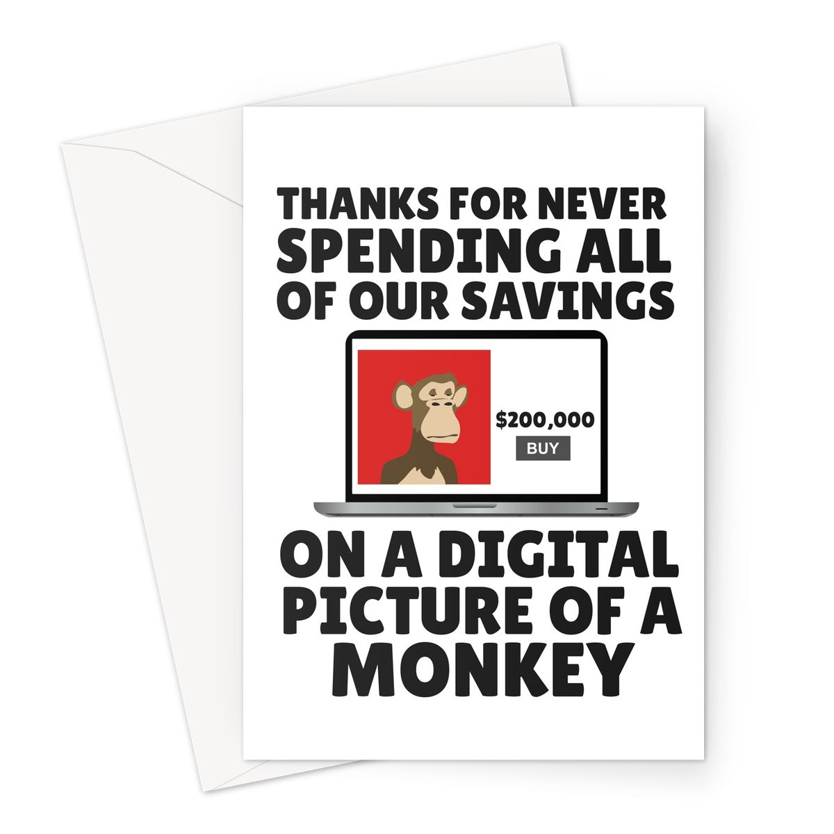 Thanks For Not Spending Our Savings On A Digital Monkey Funny Valentine's day Anniversary Birthday Greeting Card