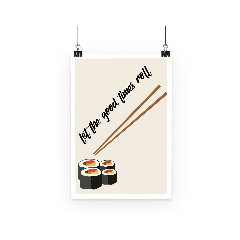 Foodie Collection Poster - 'Let The Good Times Roll' Sushi Poster