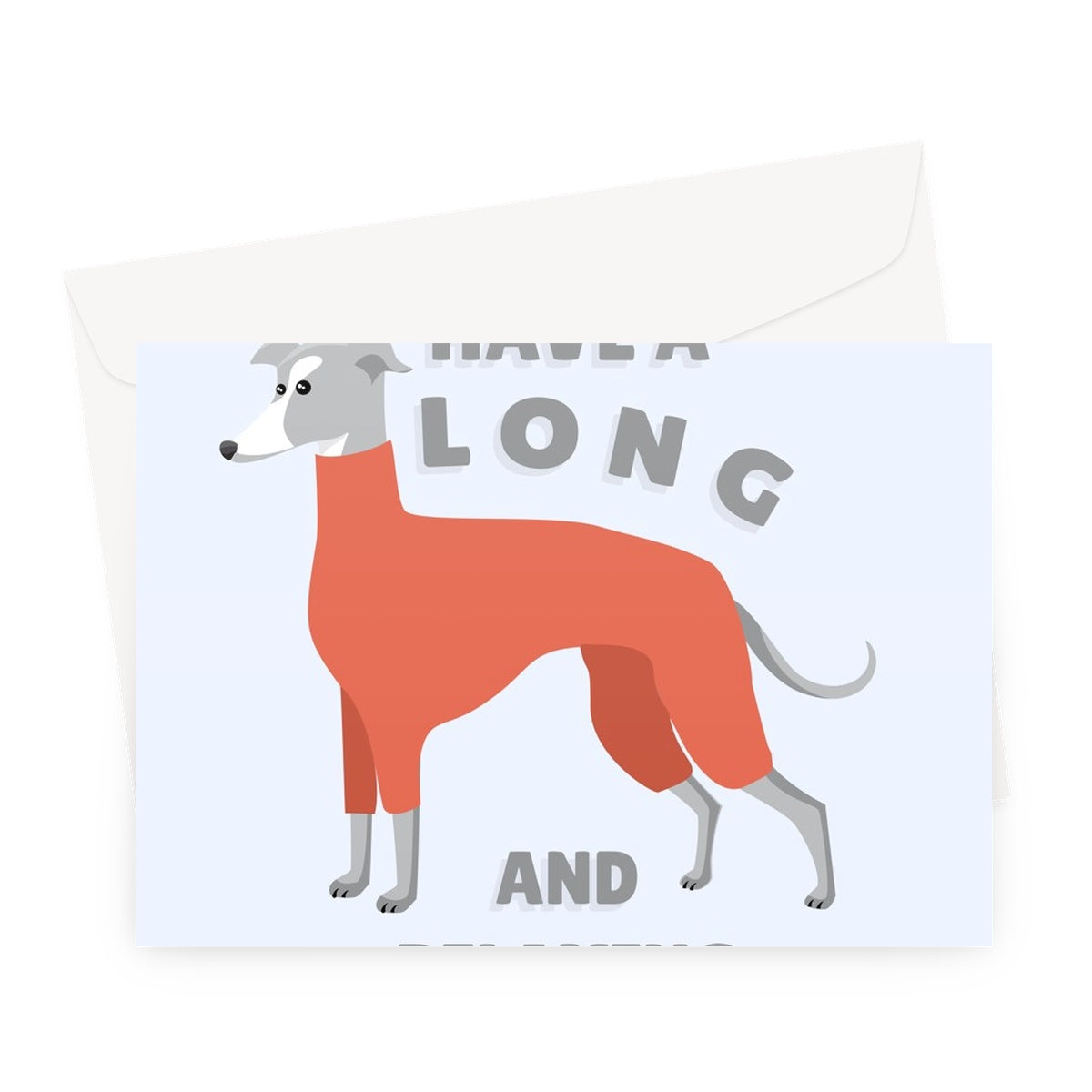 Have a Long and Relaxing Christmas Greyhound Dog Cute Jumper Punny Xmas Lurcher Whippet Love Fan Greeting Card