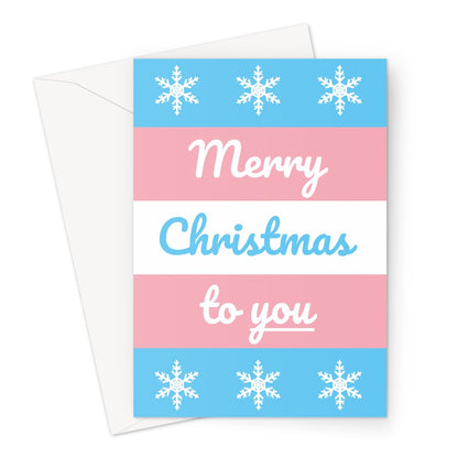 Merry Christmas to You Trans Flag Pride LGBTQ+ Transgender Love Friend Family Trans Woman Trans Man Xmas Festive Greeting Card