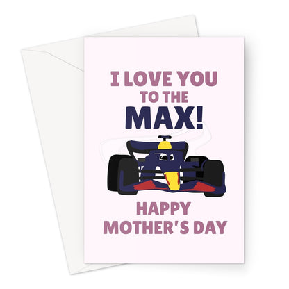 I Love You To The MAX Happy Mother's Day Racing Car Fan Mum Sport Max Verstappen Greeting Card