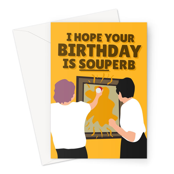 I Hope Your Birthday is SOUPerb Funny Soup Protest  Greeting Card